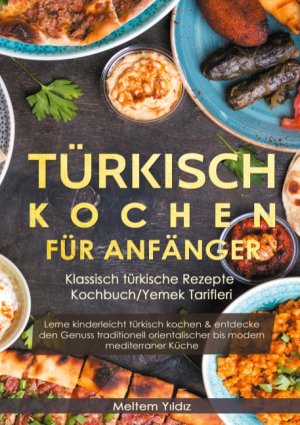 ISBN 9783751968348: Türkisch kochen für Anfänger | Meltem Yildiz | Taschenbuch | Ringbuch | 60 S. | Deutsch | 2020 | BoD - Books on Demand | EAN 9783751968348