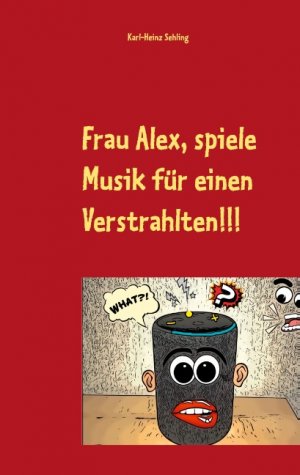 ISBN 9783751970952: Frau Alex, spiele Musik für einen Verstrahlten!!!