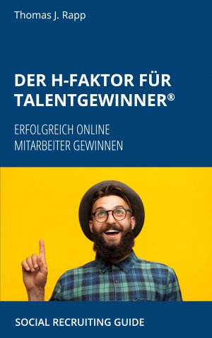 ISBN 9783751979139: Der H-Faktor für Talentgewinner – ERFOLGREICH ONLINE MITARBEITER GEWINNEN