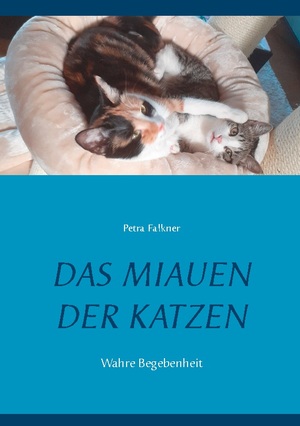 ISBN 9783752611489: Das Miauen der Katzen - Wahre Begebenheit