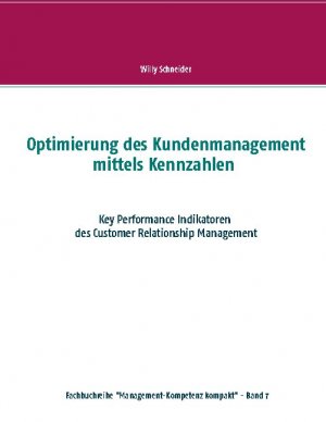 ISBN 9783752623031: Optimierung des Kundenmanagement mittels Kennzahlen - Key Performance Indikatoren des Customer Relationship Management