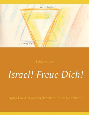 ISBN 9783752623055: Israel! Freue Dich! – König David ist wiedergeboren! Er ist der Moschiach!