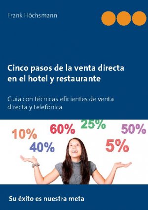 ISBN 9783752628388: Cinco pasos de la venta directa en el hotel y restaurante – Técnicas eficientes de venta directa