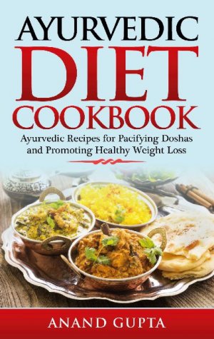 ISBN 9783752641691: Ayurvedic Diet Cookbook – Ayurvedic Recipes for Pacifying Doshas and Promoting Healthy Weight Loss