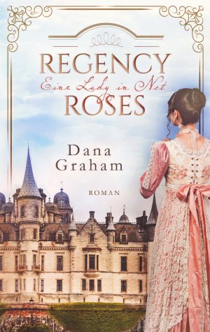 ISBN 9783752659030: Regency Roses. Eine Lady in Not - Der Auftakt der historischen Regency Roses-Reihe