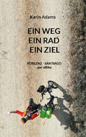 ISBN 9783752659481: EIN WEG - EIN RAD - EIN ZIEL - KOBLENZ - SANTIAGO per eBike