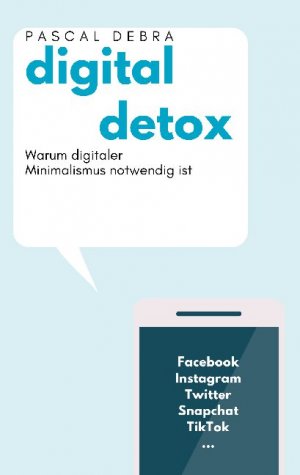 ISBN 9783752661118: Digital Detox - Warum digitaler Minimalismus notwendig ist