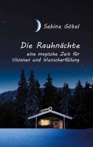 ISBN 9783752662504: Die Rauhnächte - eine magische Zeit für Visionen und Wunscherfüllung