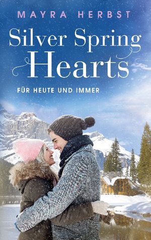 ISBN 9783752669305: Silver Spring Hearts : Für Heute und Immer