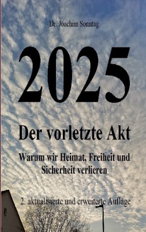 ISBN 9783752686166: 2025 - Der vorletzte Akt - Warum wir Heimat, Freiheit und Sicherheit verlieren