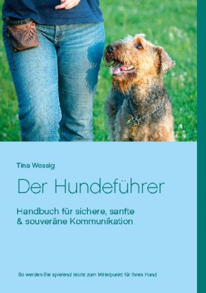 ISBN 9783752690750: Der Hundeführer – Handbuch für sichere, sanfte & souveräne Kommunikation