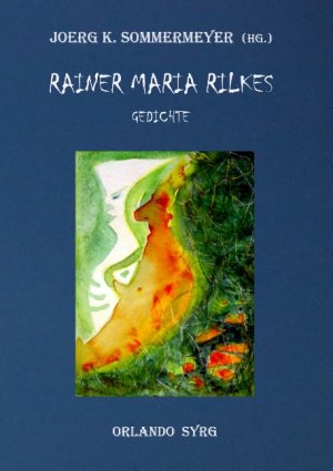 ISBN 9783752804126: Rainer Maria Rilkes Gedichte - Das Stunden-Buch, Das Buch der Bilder, Neue Gedichte, Der neuen Gedichte anderer Teil, Requiem, Das Marien-Leben, Duineser Elegien, Die Sonette an Orpheus