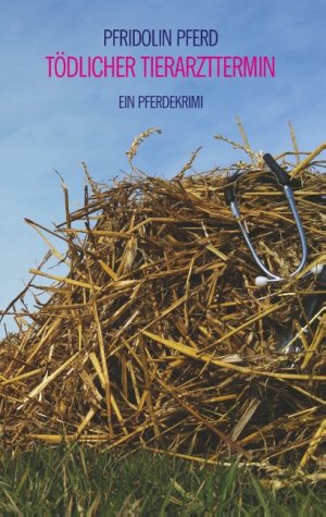 ISBN 9783752816846: Tödlicher Tierarzttermin - Ein Pferdekrimi