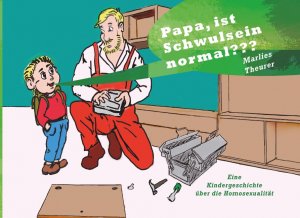 ISBN 9783752820423: Papa, ist Schwulsein normal???  Eine Kindergeschichte über die Homosexualität