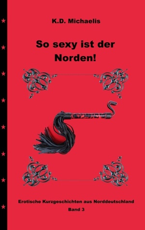 ISBN 9783752825312: So sexy ist der Norden! Band 3 - Erotische Kurzgeschichten aus Norddeutschland