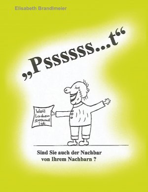 ISBN 9783752833546: "Pssssss...t" | Sind Sie auch der Nachbar von Ihrem Nachbarn? | Elisabeth Brandlmeier | Taschenbuch | Paperback | 64 S. | Deutsch | 2023 | Books on Demand GmbH | EAN 9783752833546