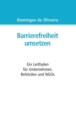 ISBN 9783752834598: Barrierefreiheit umsetzen - Ein Leitfaden für Behörden, Unternehmen und NGOs