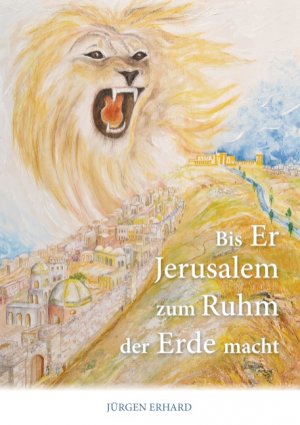 ISBN 9783752877847: Bis Er Jerusalem zum Ruhm der Erde macht