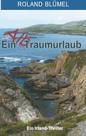 ISBN 9783752879537: Ein Alb-Traumurlaub - Irland-Thriller