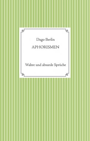 ISBN 9783752879544: APHORISMEN - Wahre und absurde Sprüche