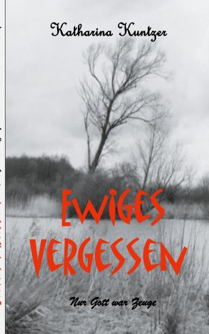 ISBN 9783752887310: Ewiges Vergessen – Nur Gott war Zeuge