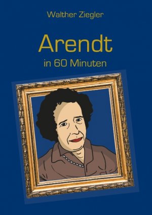 ISBN 9783752888430: Arendt in 60 Minuten