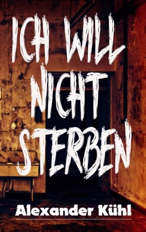 ISBN 9783752888799: Ich will nicht sterben - Hardboiled - Horror Anthologie