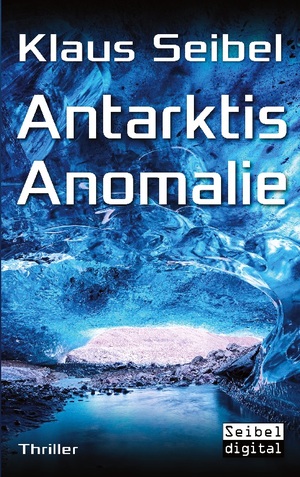 gebrauchtes Buch – Klaus Seibel – Antarktis Anomalie