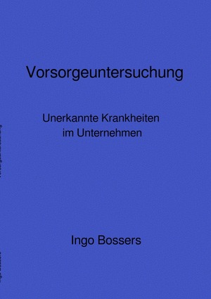 ISBN 9783752937541: Vorsorgeuntersuchung - Unerkannte Krankheiten im Unternehmen