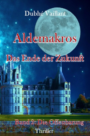 ISBN 9783752937664: Die Offenbarung / Aldemakros - Das Ende der Zukunft