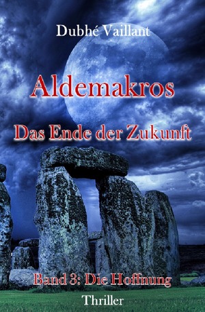 ISBN 9783752937671: Die Hoffnung / Aldemakros - Das Ende der Zukunft