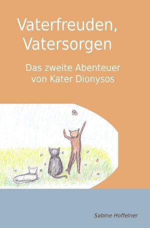 ISBN 9783752945089: Dionysos-Reihe / Vaterfreuden, Vatersorgen - Das zweite Abenteuer von Kater Dionysos