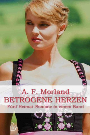 ISBN 9783752948837: BETROGENE HERZEN - Fünf Heimat-Romane in einem Band