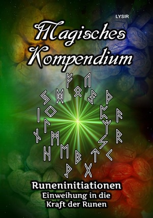 ISBN 9783752973037: MAGISCHES KOMPENDIUM/Magisches Kompendium - Runeninitiationen - Einweihung in die Kraft der Runen