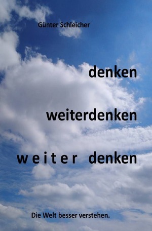 ISBN 9783752975246: denken, weiterenken, w e i t e r denken - Die Welt besser verstehen