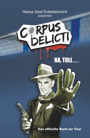 ISBN 9783752988451: Corps Delicti - Na toll... : Das Buch zur Tour