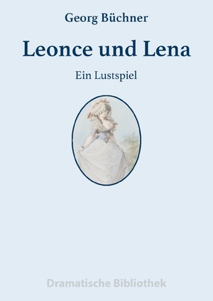 ISBN 9783753100616: Dramatische Bibliothek / Leonce und Lena - Ein Lustspiel