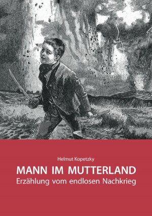 ISBN 9783753116938: MANN IM MUTTERLAND - Erzählung vom endlosen Nachkrieg