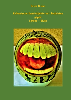 ISBN 9783753153124: Kulinarische Kunstobjekte mit Gedichten gegen Corona – Blues