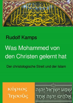 ISBN 9783753163437: Was Mohammed von den Christen gelernt hat - Der christologische Streit und der Islam