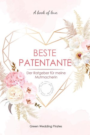 ISBN 9783753165813: Beste Patentante - Der Ratgeber für meine Mutmacherin