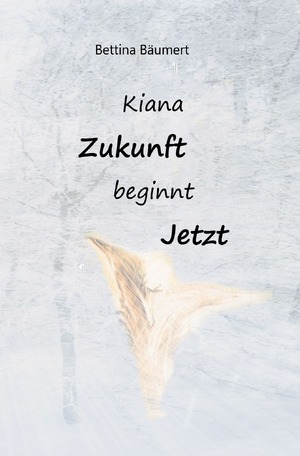 ISBN 9783753168562: Kiana - Zukunft beginnt jetzt