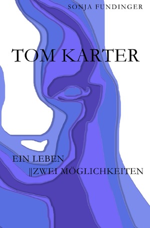 ISBN 9783753179346: Tom Karter - Ein Leben || Zwei Möglichkeiten