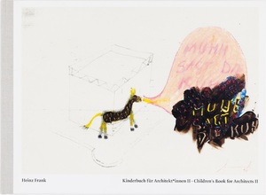 ISBN 9783753303888: Heinz Frank. Kinderbuch für Architekten*innen / Children´s Book for Architects | mumok Museum moderner Kunst Stiftung Ludwig | Manuela Ammer (u. a.) | Buch | 56 S. | Deutsch | 2023 | König, Walther
