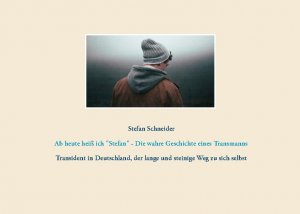 ISBN 9783753401577: Ab heute heiß ich "Stefan" - Die wahre Geschichte eines Transmanns