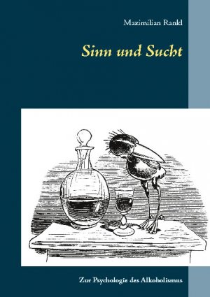 ISBN 9783753404882: Sinn und Sucht – Zur Psychologie des Alkoholismus