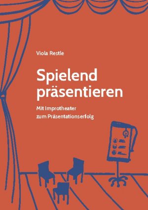 ISBN 9783753424392: Spielend präsentieren - Mit Improtheater zum Präsentationserfolg