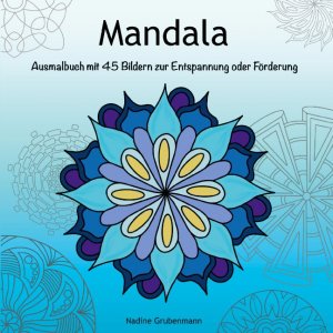 ISBN 9783753426136: Mandala Ausmalbuch - mit 45 Bildern zur Entspannung oder Förderung