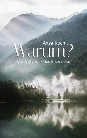 ISBN 9783753429014: Warum? / Das Geschenk des Erkennens / Anya Koch / Taschenbuch / Paperback / 252 S. / Deutsch / 2021 / Books on Demand GmbH / EAN 9783753429014