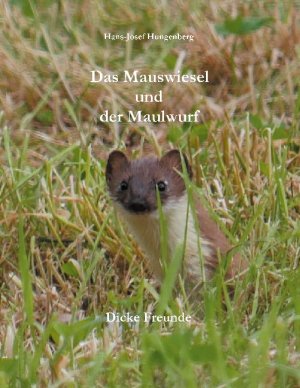 ISBN 9783753458458: Das Mauswiesel und der Maulwurf - Dicke Freunde